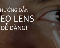 CÁCH ĐEO LENS ÁP TRÒNG CHO NGƯỜI MỚI